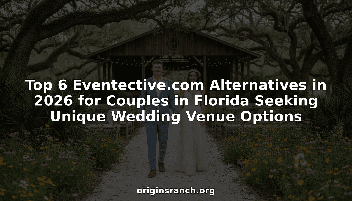 Top 6 Eventective.com Alternatives in 2026 for Couples in Florida Seeking Unique Wedding Venue Options