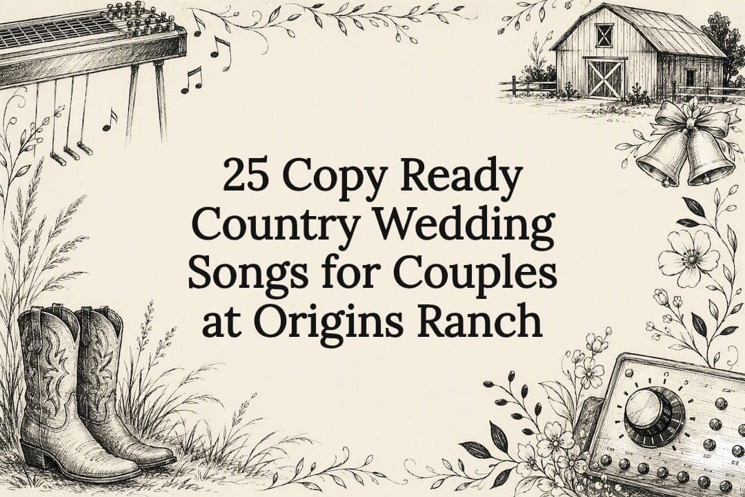 25 Copy Ready Country Wedding Songs for Couples at Origins Ranch
