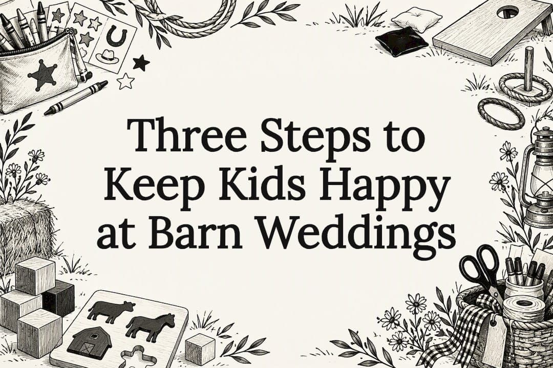 Three Steps to Keep Kids Happy at Barn Weddings